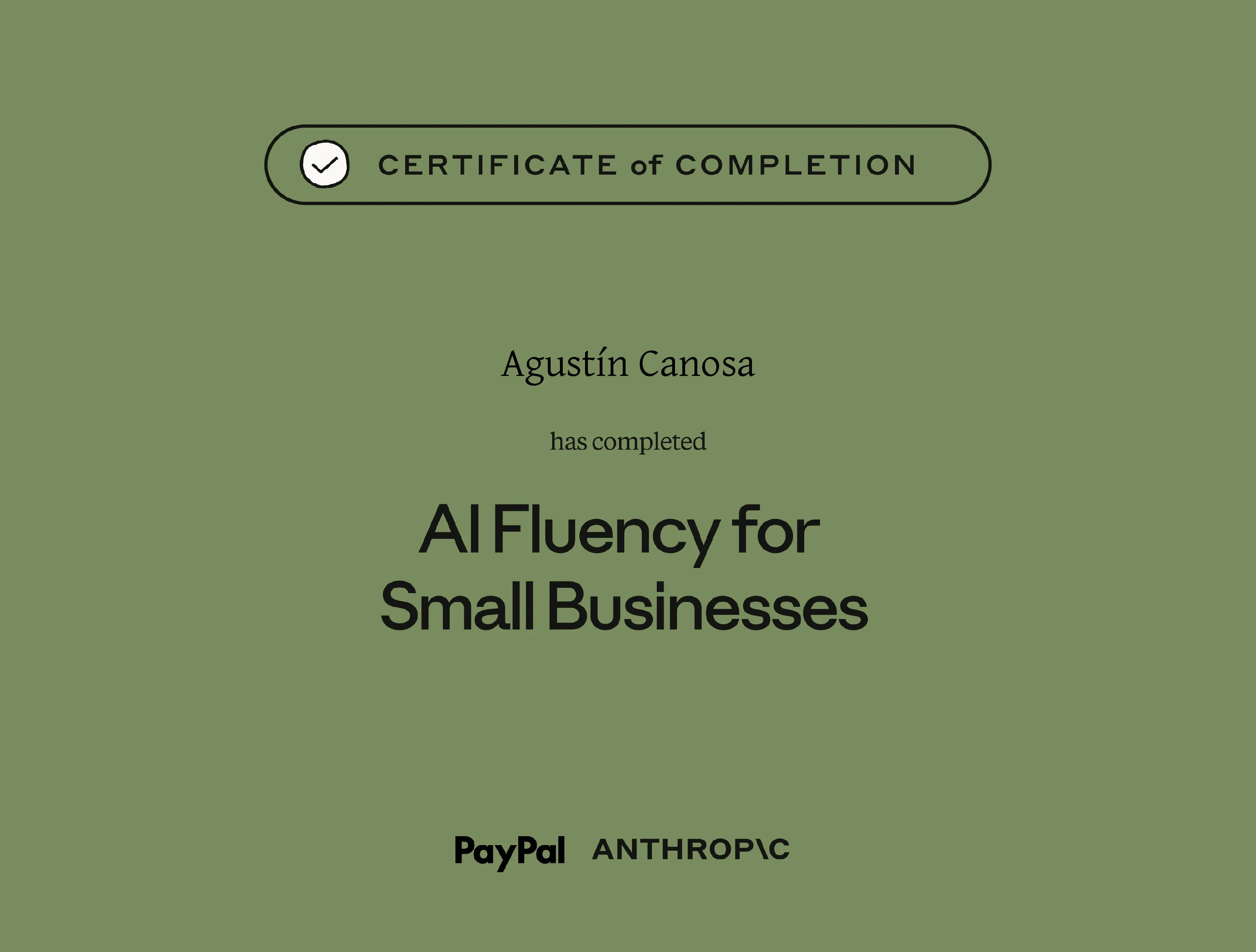 Certificado de finalización de Anthropic y PayPal: AI Fluency for Small Businesses, a nombre de Agustín Canosa
